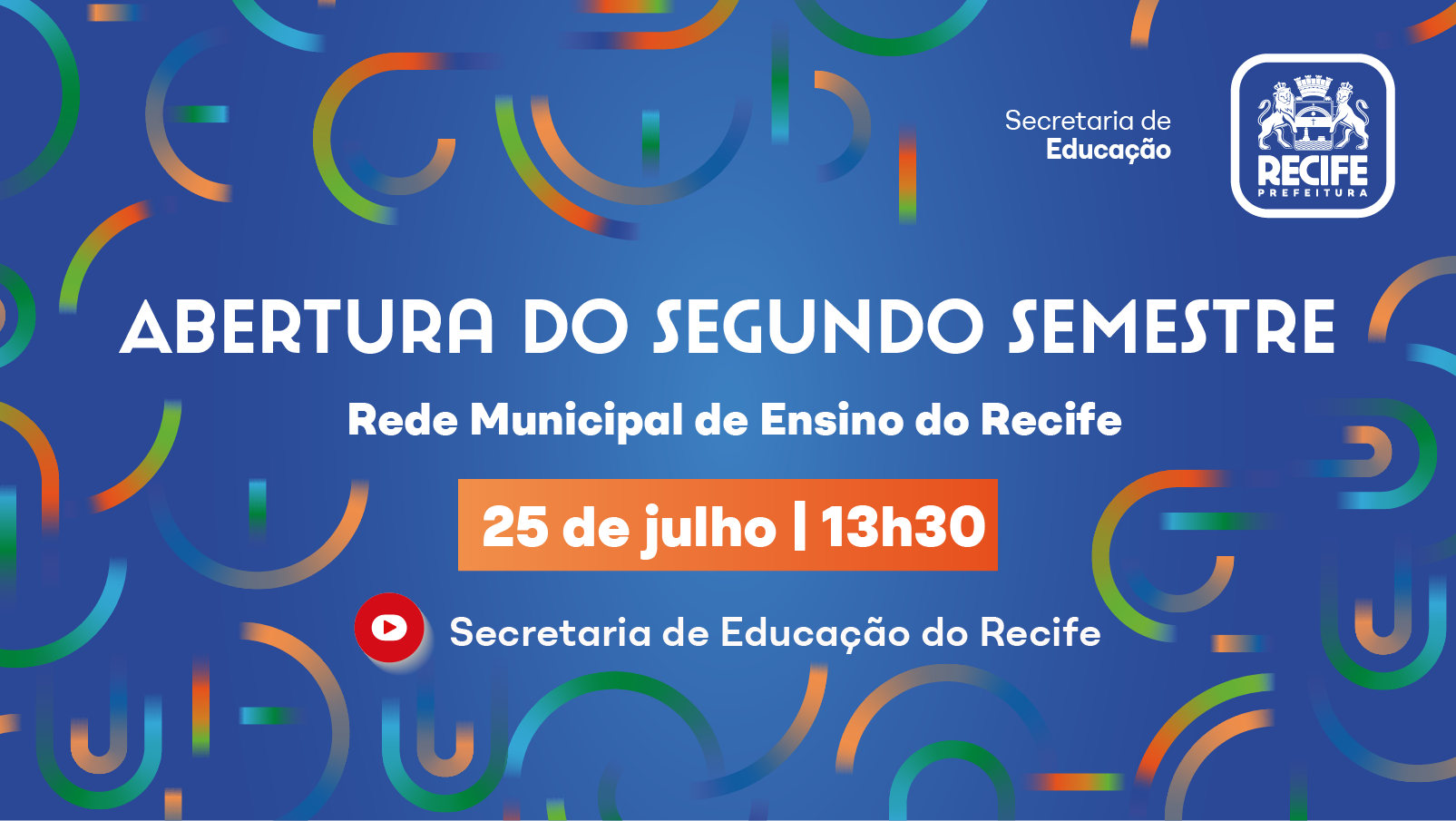 Assista Ao Evento De Abertura Do Segundo Semestre Da Rede Municipal Do Recife Portal Da Educação